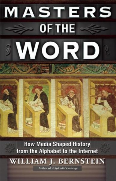 Masters of the Word: How Media Shaped History