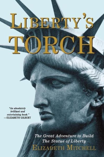 Liberty's Torch: The Great Adventure to Build the Statue of Liberty cover