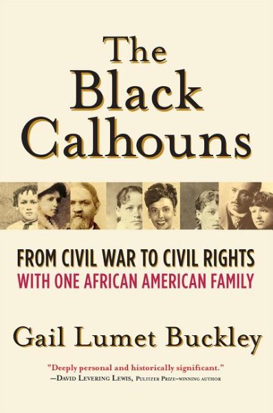 The Black Calhouns: From Civil War to Civil Rights with One African American Family cover