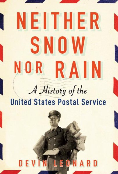 Neither Snow nor Rain: A History of the United States Postal Service cover