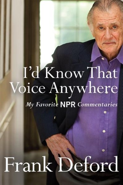 I'd Know That Voice Anywhere: My Favorite NPR Commentaries cover