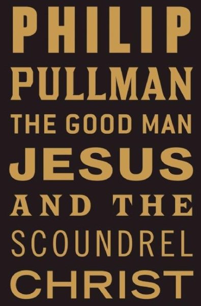 The Good Man Jesus and the Scoundrel Christ (Myths) cover