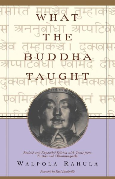 What the Buddha Taught: Revised and Expanded Edition with Texts from Suttas and Dhammapada cover