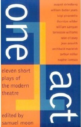 One Act: Eleven Short Plays of the Modern Theater (Eleven Short Plays of the Modern Theatre) cover