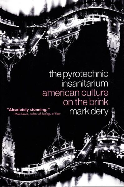 The Pyrotechnic Insanitarium: American Culture on the Brink cover