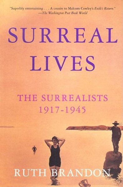 Surreal Lives: The Surrealists 1917-1945 cover