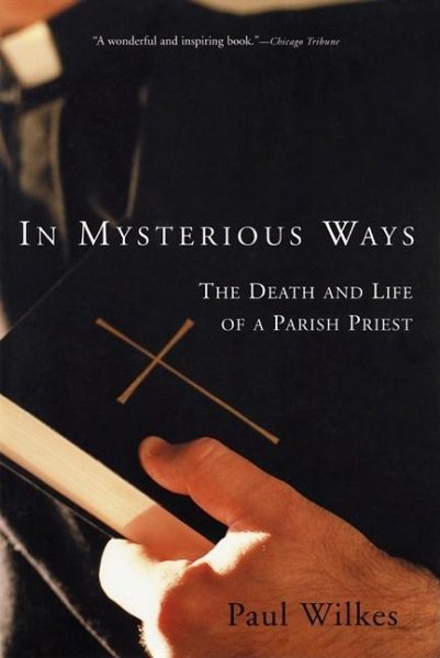 In Mysterious Ways: The Death and Life of a Parish Priest cover