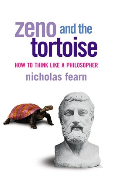 Zeno and the Tortoise: How to Think Like a Philosopher cover