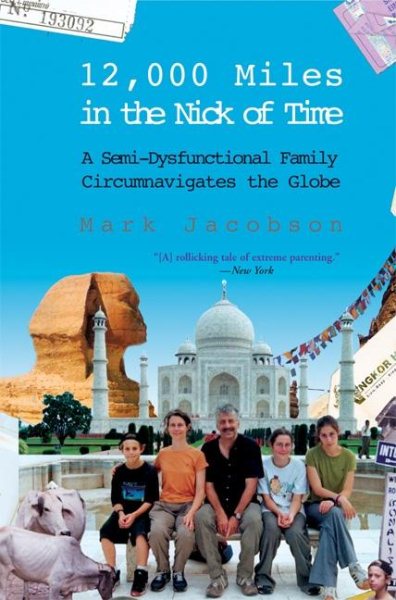 12,000 Miles in the Nick of Time: A Semi-Dysfunctional Family Circumnavigates the Globe (An Evergreen book)