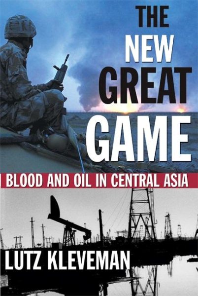 The New Great Game: Blood and Oil in Central Asia cover