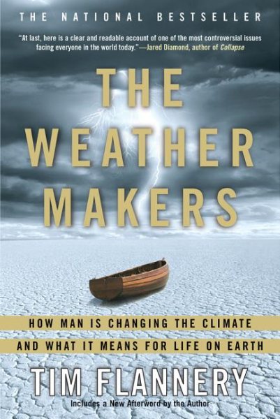 The Weather Makers: How Man Is Changing the Climate and What It Means for Life on Earth cover