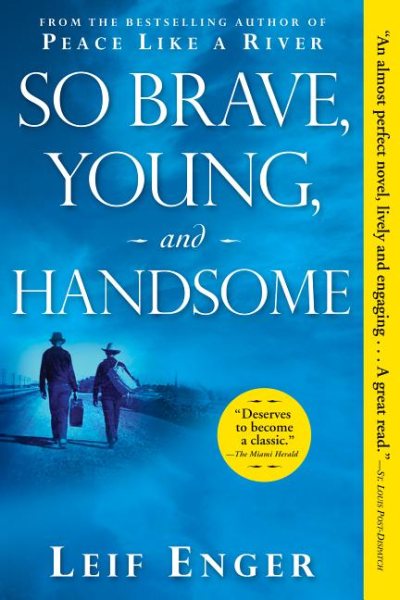 So Brave, Young, and Handsome: A Novel