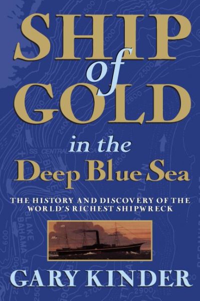 Ship of Gold in the Deep Blue Sea: The History and Discovery of the World's Richest Shipwreck cover