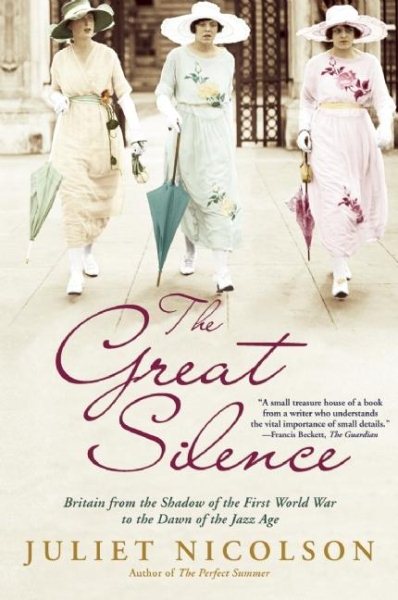 The Great Silence: Britain from the Shadow of the First World War to the Dawn of the Jazz Age cover
