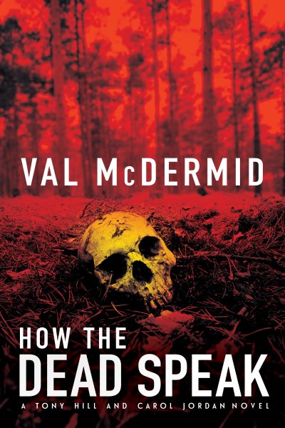 How The Dead Speak: A Tony Hill and Carol Jordan Thriller (Tony Hill Novels, 5) cover