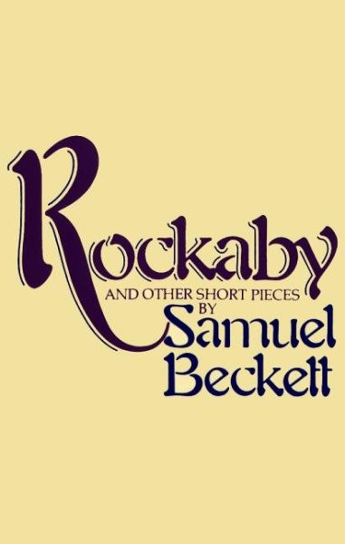 Rockabye and Other Short Pieces (Beckett, Samuel) cover