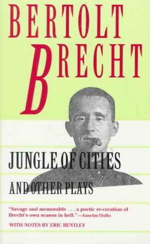 Jungle of Cities and Other Plays: Includes: Drums in the Night; Roundheads and Peakheads (Brecht, Bertolt) cover