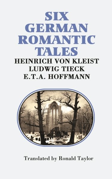 Six German Romantic Tales: by Kleist, Tieck, & Hoffmann cover