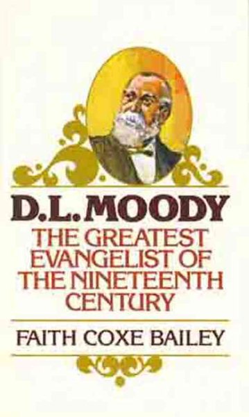 D. L. Moody: The Greatest Evangelist of the Nineteenth Century cover