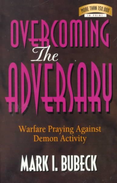Overcoming the Adversary: Warfare Praying Against Demon Activity cover