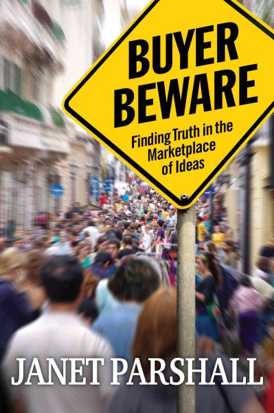 Buyer Beware: Finding Truth in the Marketplace of Ideas cover