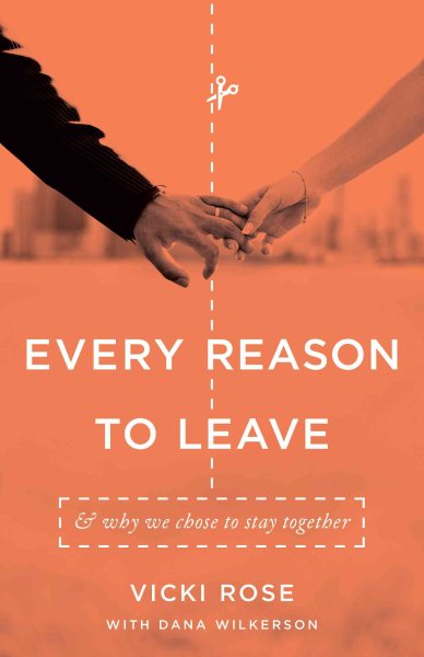 Every Reason to Leave: And Why We Chose to Stay Together cover
