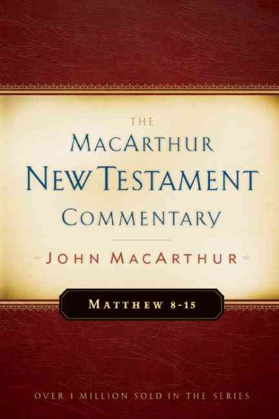 Matthew 8-15: New Testament Commentary (MacArthur New Testament Commentary Series) cover