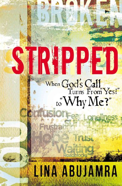 Stripped: When God's Call Turns From "Yes!" to "Why Me?" cover