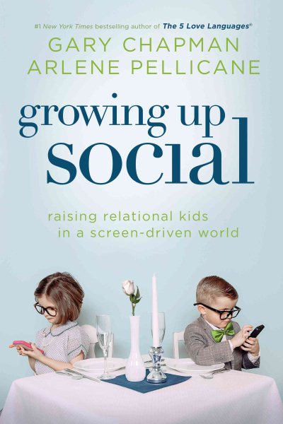 Growing Up Social: Raising Relational Kids in a Screen-Driven World cover