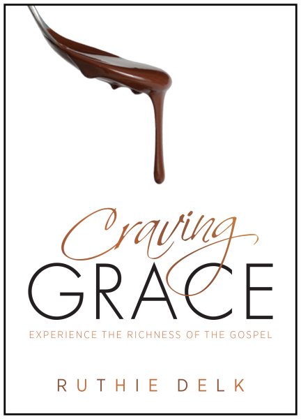 Craving Grace: Experience the Richness of the Gospel cover