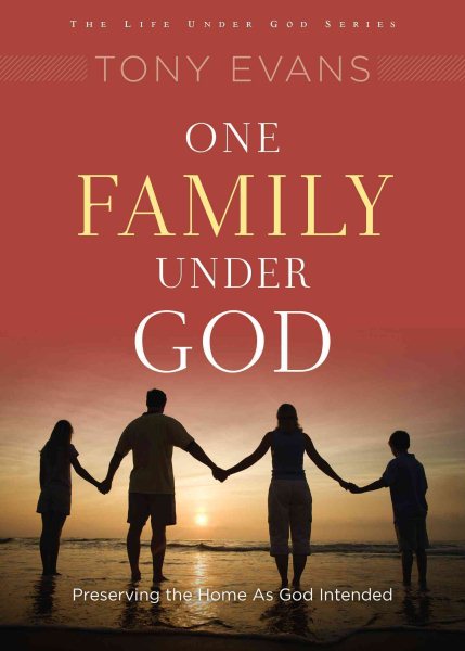 One Family Under God: Preserving the Home As God Intended (Life Under God Series) cover
