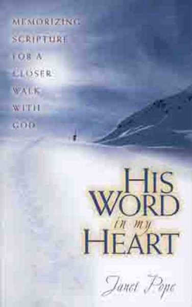 His Word in My Heart: Memorizing Scripture for a Closer Walk with God cover