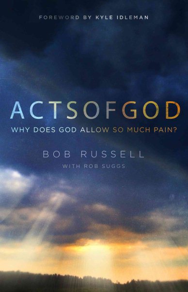 Acts of God: Why Does God Allow So Much Pain? cover