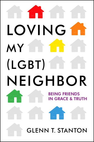 Loving My (LGBT) Neighbor: Being Friends in Grace and Truth cover