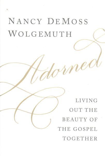 Adorned: Living Out the Beauty of the Gospel Together cover