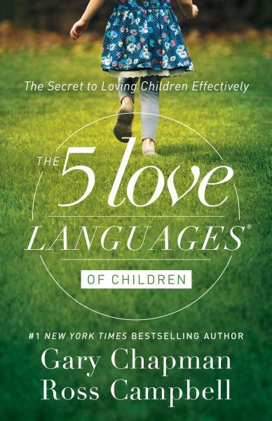 The 5 Love Languages of Children: The Secret to Loving Children Effectively cover