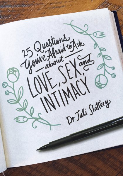 25 Questions You're Afraid to Ask About Love, Sex, and Intimacy cover