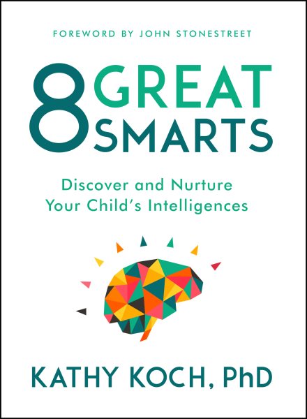 8 Great Smarts: Discover and Nurture Your Child's Intelligences cover
