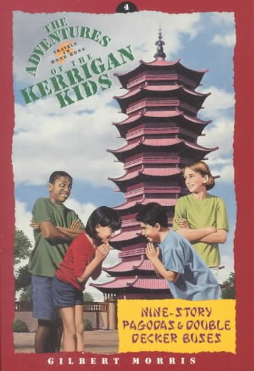 Nine-Story Pagodas and Double Decker Buses (The Adventures of the Kerrigan Kids #4) cover