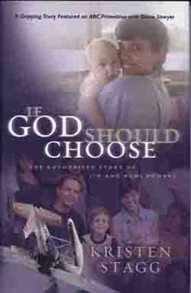 If God Should Choose: The Authorized Story of Jim and Roni Bowers cover