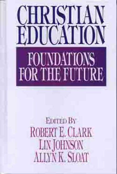 Christian Education: Foundations for the Future cover