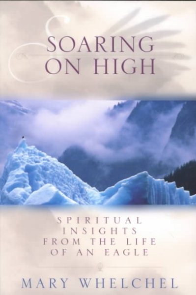 Soaring on High: Spiritual Insights from the Life of an Eagle cover