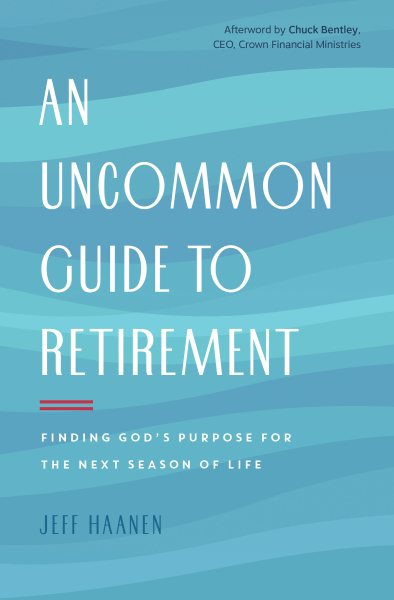 An Uncommon Guide to Retirement: Finding God's Purpose for the Next Season of Life cover