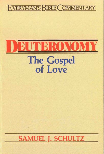 Deuteronomy- Everyman's Bible Commentary: The Gospel of Love (Everyman's Bible Commentaries) cover