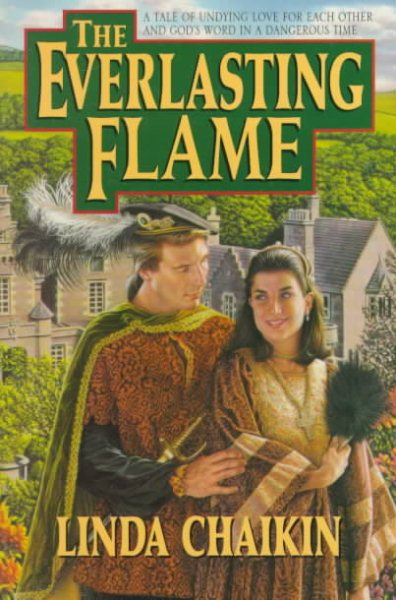 The Everlasting Flame: A Tale of Undying Love for Each Other and God's Word in a Dangerous Time cover