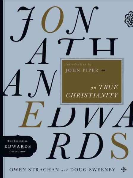 Jonathan Edwards on True Christianity (Volume 4) (The Essential Edwards Collection) cover