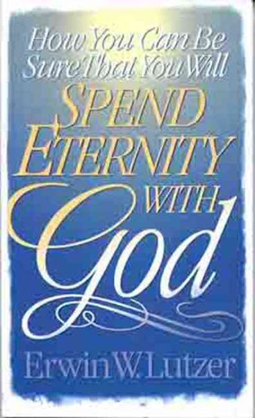 How You Can Be Sure That You Will Spend Eternity With God cover