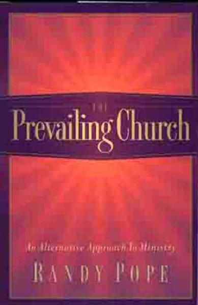 The Prevailing Church: An Alternative Approach to Ministry