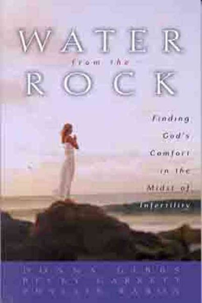 Water from the Rock: Finding God's Comfort in the Midst of Infertility cover