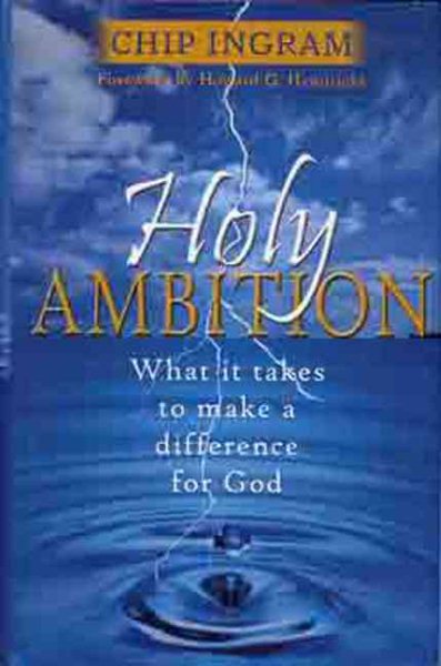 Holy Ambition: What it Takes to Make a Difference for God cover
